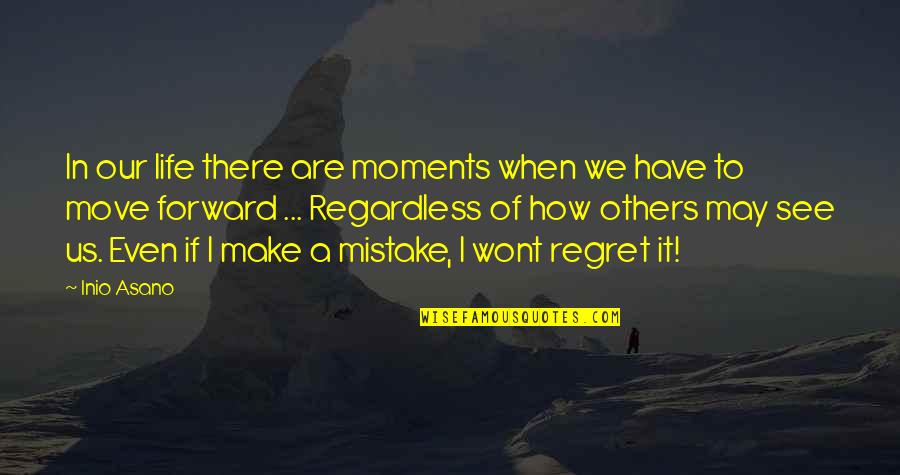 Mistake And Regret Quotes By Inio Asano: In our life there are moments when we