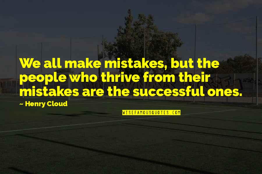 Mistake And Success Quotes By Henry Cloud: We all make mistakes, but the people who