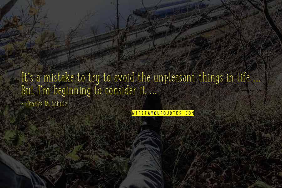 Mistake In Life Quotes By Charles M. Schulz: It's a mistake to try to avoid the Mistake In Life Quotes By Charles M. Schulz: It's a mistake to try to avoid the
