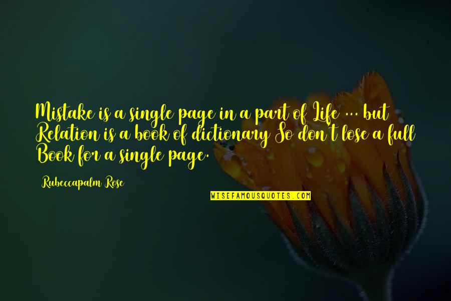 Mistake In Life Quotes By Rubeccapalm Rose: Mistake is a single page in a part