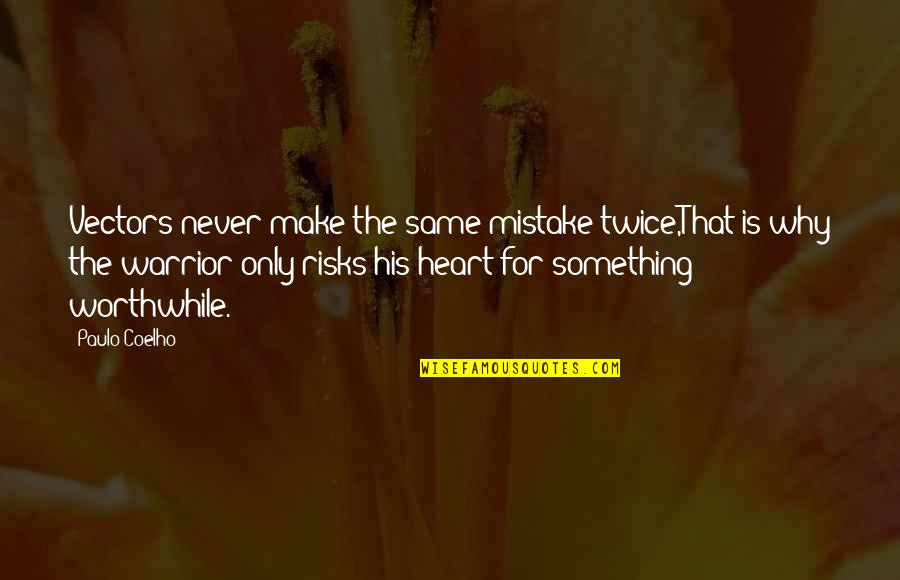 Mistake Twice Quotes By Paulo Coelho: Vectors never make the same mistake twice,That is