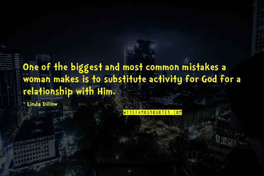Mistakes And God Quotes By Linda Dillow: One of the biggest and most common mistakes