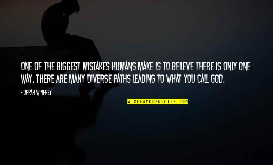 Mistakes And God Quotes By Oprah Winfrey: One of the biggest mistakes humans make is