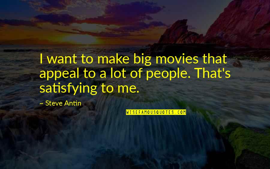 Mistakes And Guilt Quotes By Steve Antin: I want to make big movies that appeal