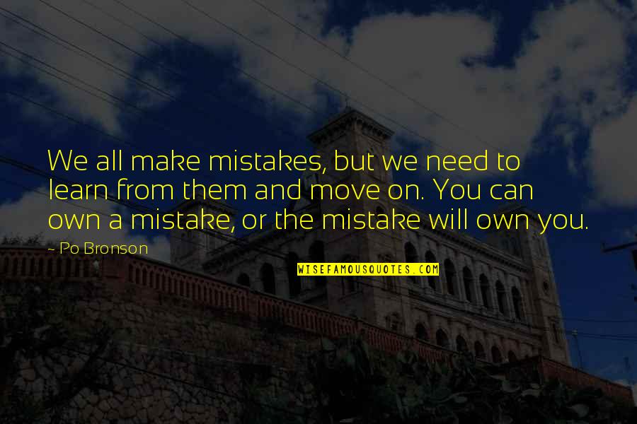 Mistakes And Moving On Quotes By Po Bronson: We all make mistakes, but we need to