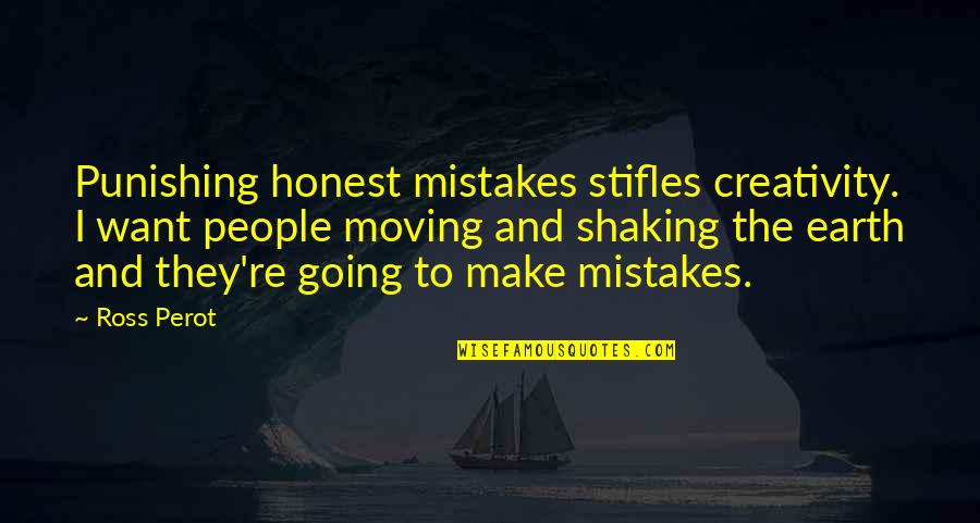 Mistakes And Moving On Quotes By Ross Perot: Punishing honest mistakes stifles creativity. I want people