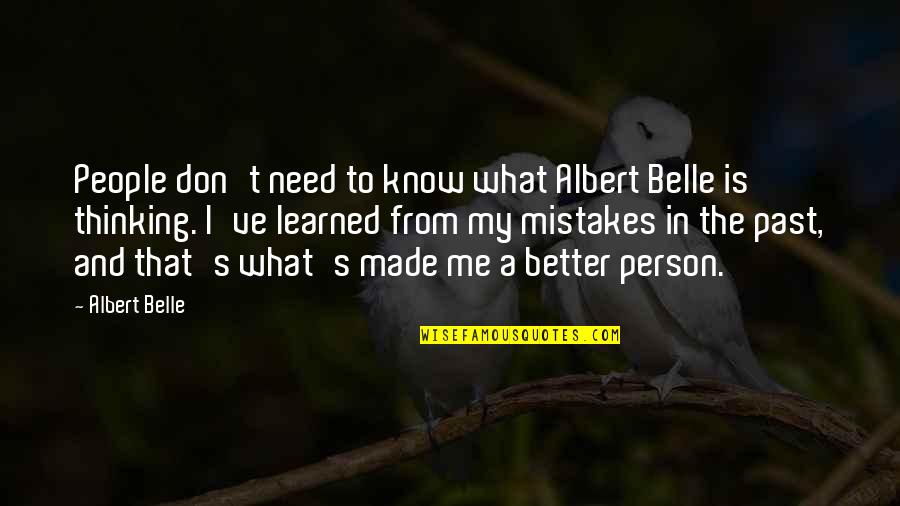 Mistakes And Past Quotes By Albert Belle: People don't need to know what Albert Belle