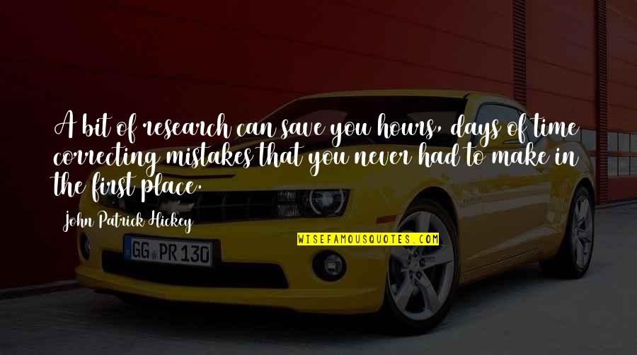 Mistakes And Success Quotes By John Patrick Hickey: A bit of research can save you hours,