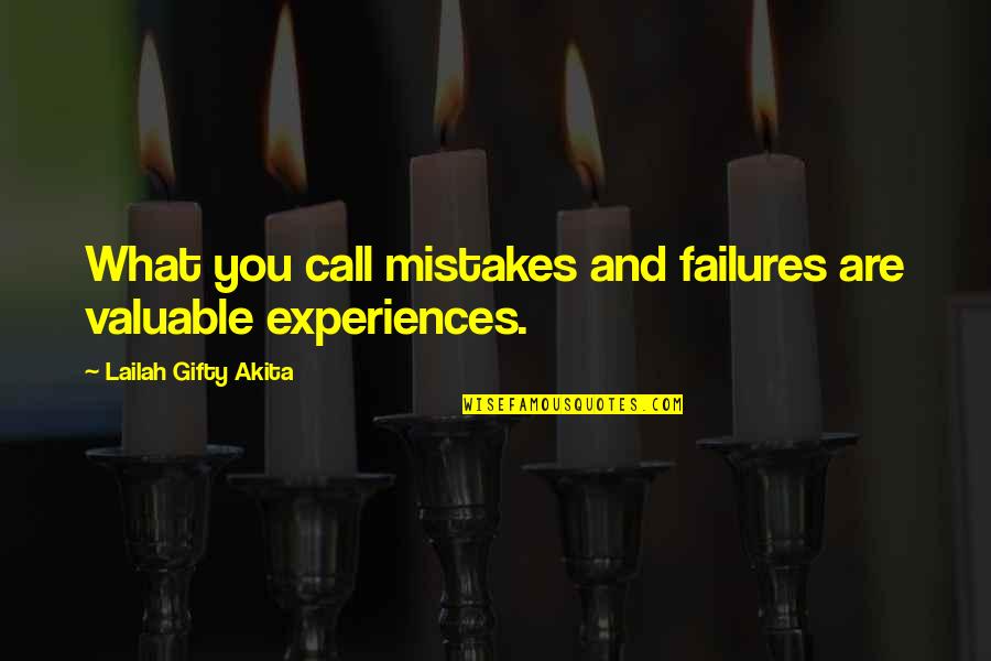 Mistakes And Success Quotes By Lailah Gifty Akita: What you call mistakes and failures are valuable