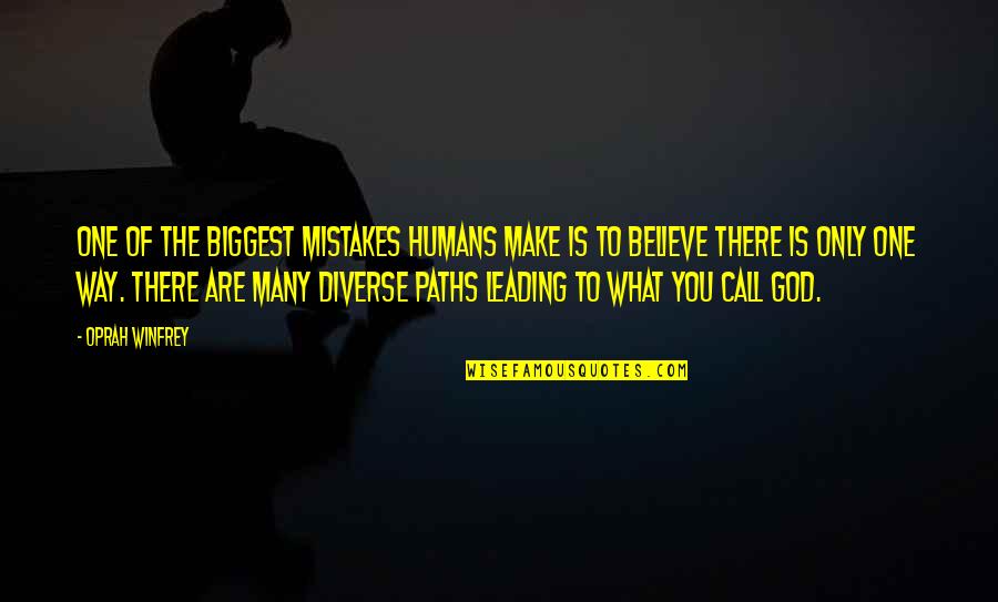 Mistakes Humans Quotes By Oprah Winfrey: One of the biggest mistakes humans make is