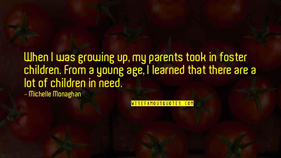 Mistakes In Love In Hindi Quotes By Michelle Monaghan: When I was growing up, my parents took