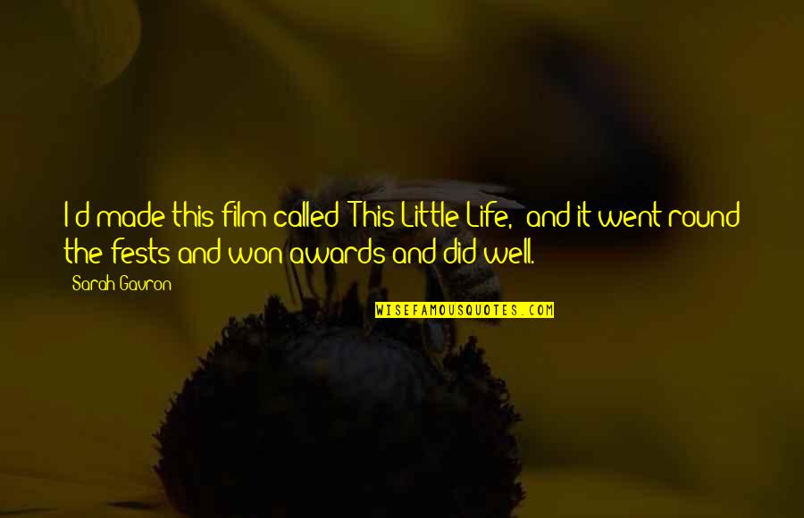 Mistakes Leading To Success Quotes By Sarah Gavron: I'd made this film called 'This Little Life,' Mistakes Leading To Success Quotes By Sarah Gavron: I'd made this film called 'This Little Life,'