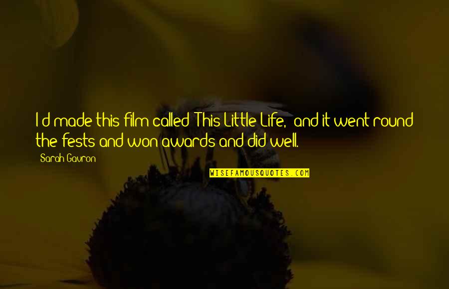 Mistakes Leading To Success Quotes By Sarah Gavron: I'd made this film called 'This Little Life,'