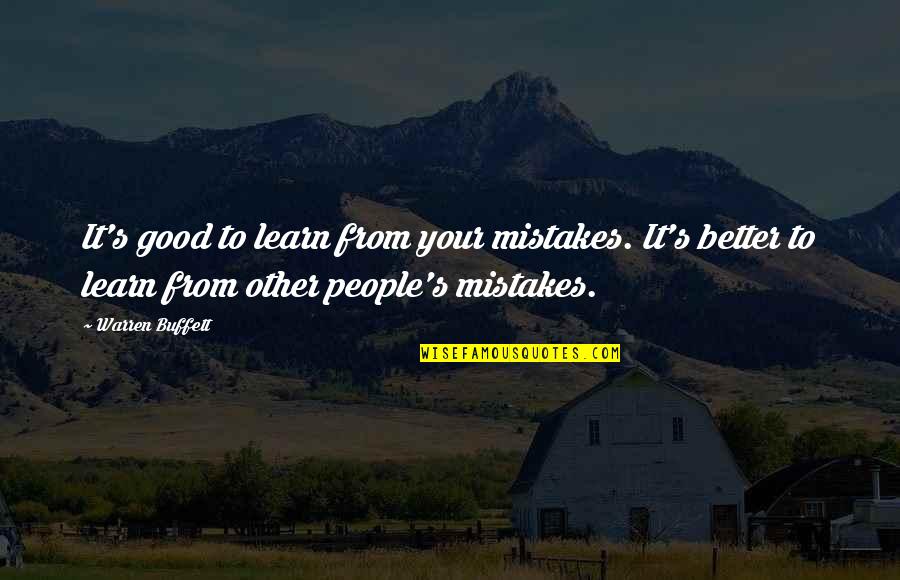 Mistakes Learn Quotes By Warren Buffett: It's good to learn from your mistakes. It's