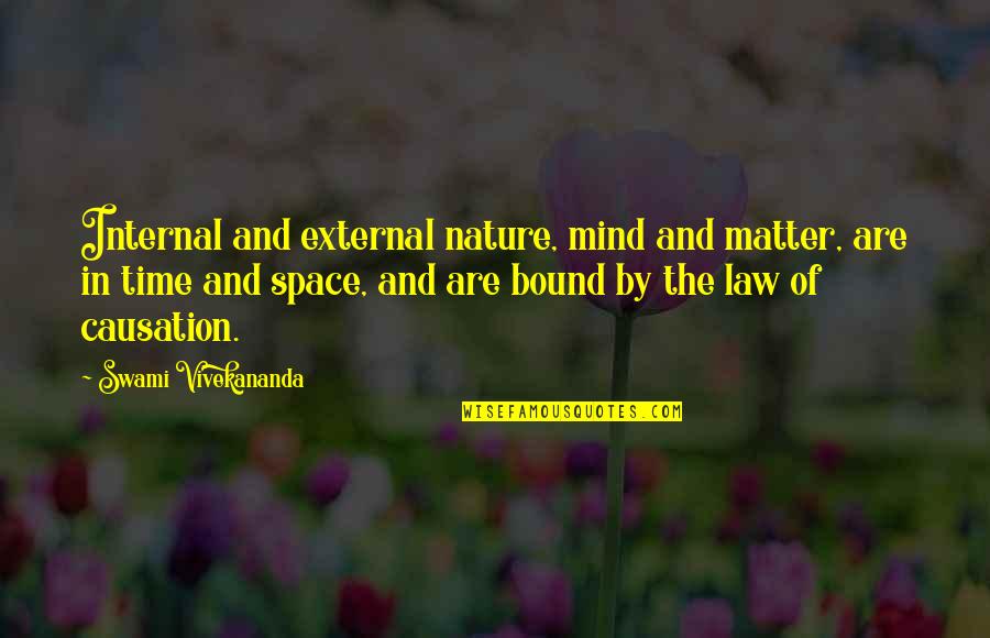 Mister Pip Movie Quotes By Swami Vivekananda: Internal and external nature, mind and matter, are Mister Pip Movie Quotes By Swami Vivekananda: Internal and external nature, mind and matter, are