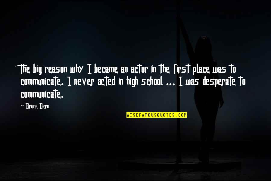 Misterioso In English Quotes By Bruce Dern: The big reason why I became an actor Misterioso In English Quotes By Bruce Dern: The big reason why I became an actor