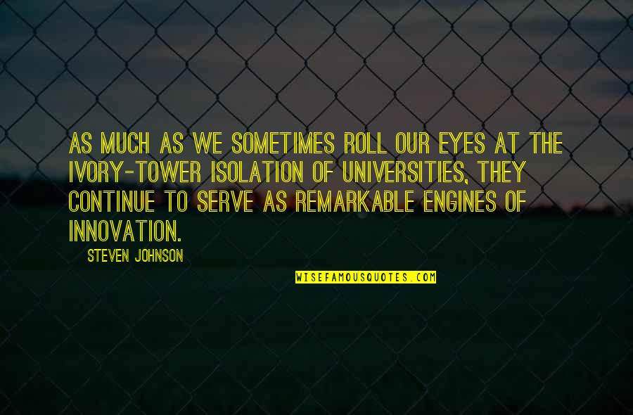Misteris Dydsas Quotes By Steven Johnson: As much as we sometimes roll our eyes Misteris Dydsas Quotes By Steven Johnson: As much as we sometimes roll our eyes