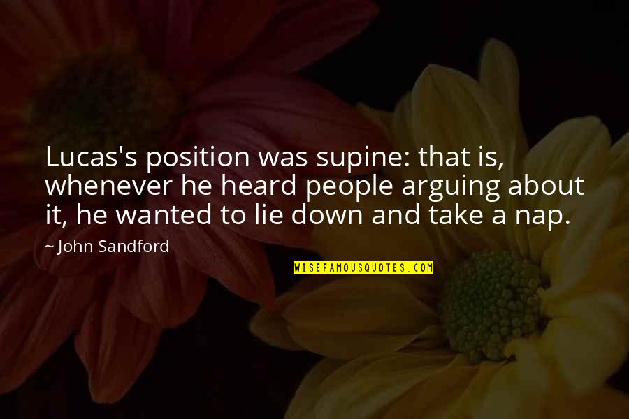 Misthaufen Quotes By John Sandford: Lucas's position was supine: that is, whenever he