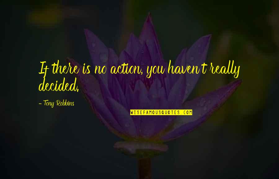 Misto Quente Bukowski Quotes By Tony Robbins: If there is no action, you haven't really
