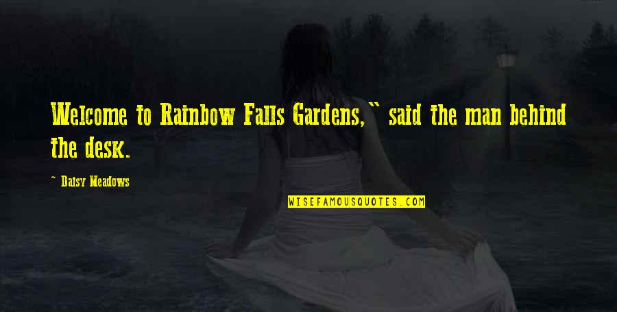 Mistoffelees Saves Quotes By Daisy Meadows: Welcome to Rainbow Falls Gardens," said the man