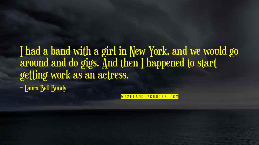 Mistranslation Book Quotes By Laura Bell Bundy: I had a band with a girl in Mistranslation Book Quotes By Laura Bell Bundy: I had a band with a girl in