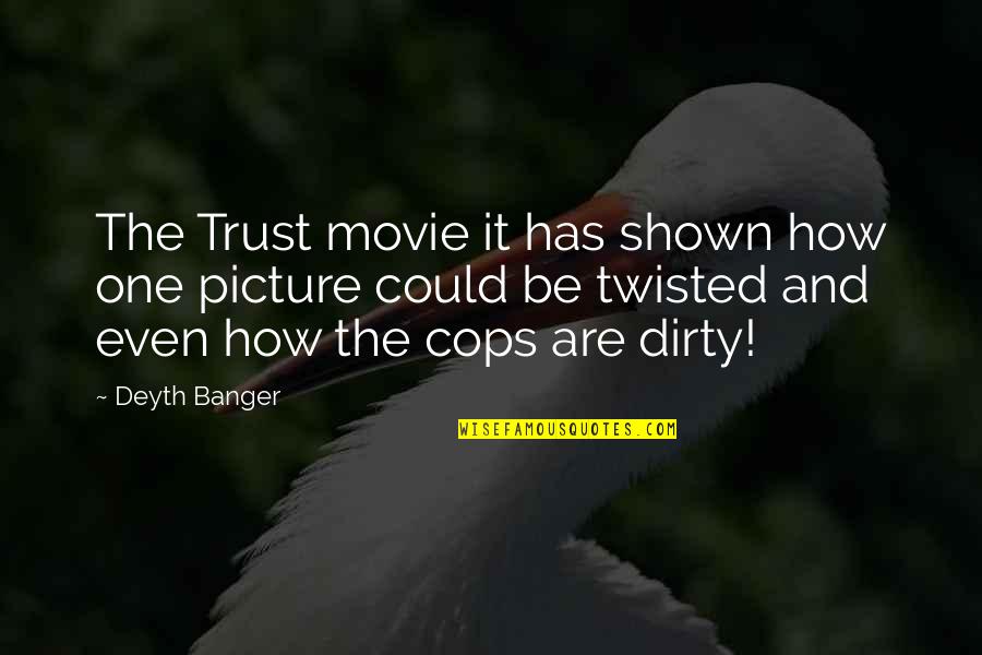 Mistreating Your Child Quotes By Deyth Banger: The Trust movie it has shown how one