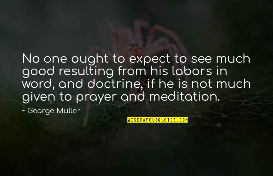 Mistress Of Spices Movie Quotes By George Muller: No one ought to expect to see much