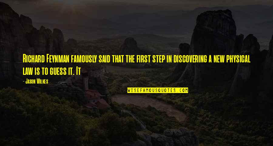 Mistretta Produce Quotes By Jason Wilkes: Richard Feynman famously said that the first step Mistretta Produce Quotes By Jason Wilkes: Richard Feynman famously said that the first step