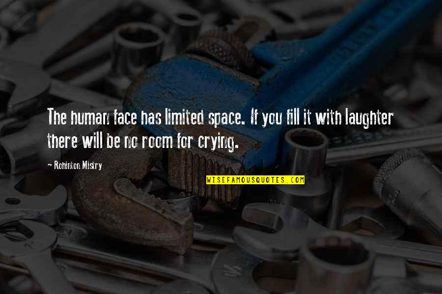 Mistry Quotes By Rohinton Mistry: The human face has limited space. If you Mistry Quotes By Rohinton Mistry: The human face has limited space. If you