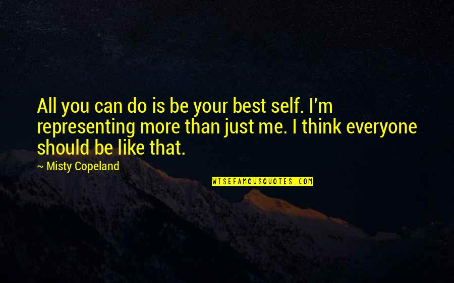 Misty Copeland Ballet Quotes By Misty Copeland: All you can do is be your best Misty Copeland Ballet Quotes By Misty Copeland: All you can do is be your best