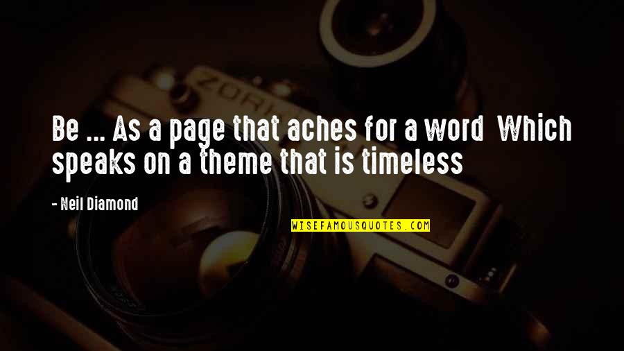 Mistycyzm Quotes By Neil Diamond: Be ... As a page that aches for