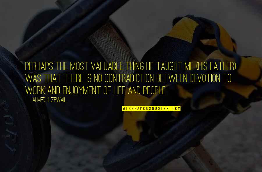 Mistypelt Quotes By Ahmed H. Zewail: Perhaps the most valuable thing he taught me Mistypelt Quotes By Ahmed H. Zewail: Perhaps the most valuable thing he taught me