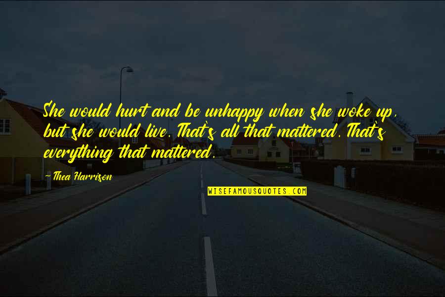 Misunderstanding In Relationship Tagalog Quotes By Thea Harrison: She would hurt and be unhappy when she