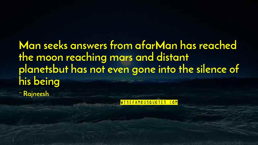 Misunderstood Artists Quotes By Rajneesh: Man seeks answers from afarMan has reached the