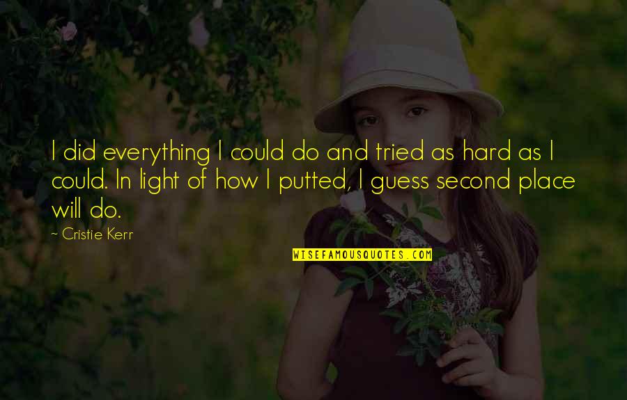 Misunderstood Youth Quotes By Cristie Kerr: I did everything I could do and tried