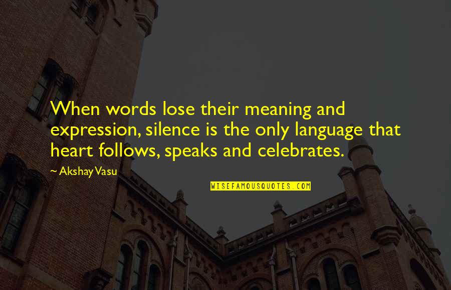 Misuse Of Internet Quotes By Akshay Vasu: When words lose their meaning and expression, silence