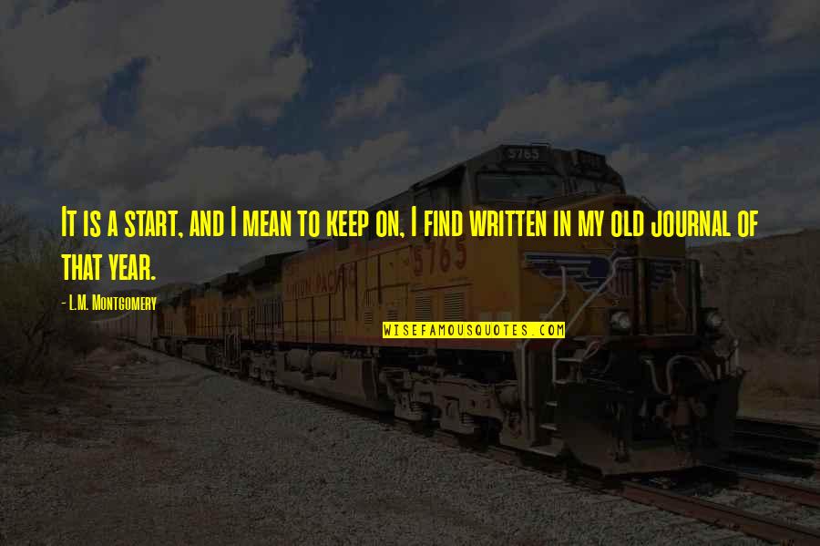 Misuse Trust Quotes By L.M. Montgomery: It is a start, and I mean to Misuse Trust Quotes By L.M. Montgomery: It is a start, and I mean to
