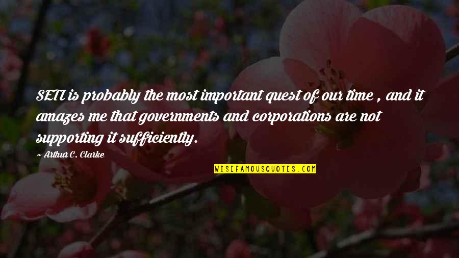 Misuzu Tachibana Quotes By Arthur C. Clarke: SETI is probably the most important quest of Misuzu Tachibana Quotes By Arthur C. Clarke: SETI is probably the most important quest of