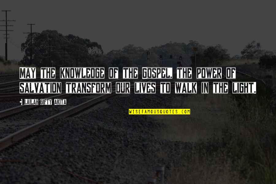 Miszczak Tvn Quotes By Lailah Gifty Akita: May the knowledge of the Gospel, the power