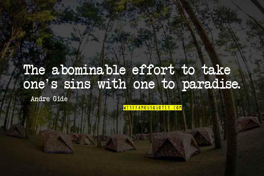 Miszik Quotes By Andre Gide: The abominable effort to take one's sins with