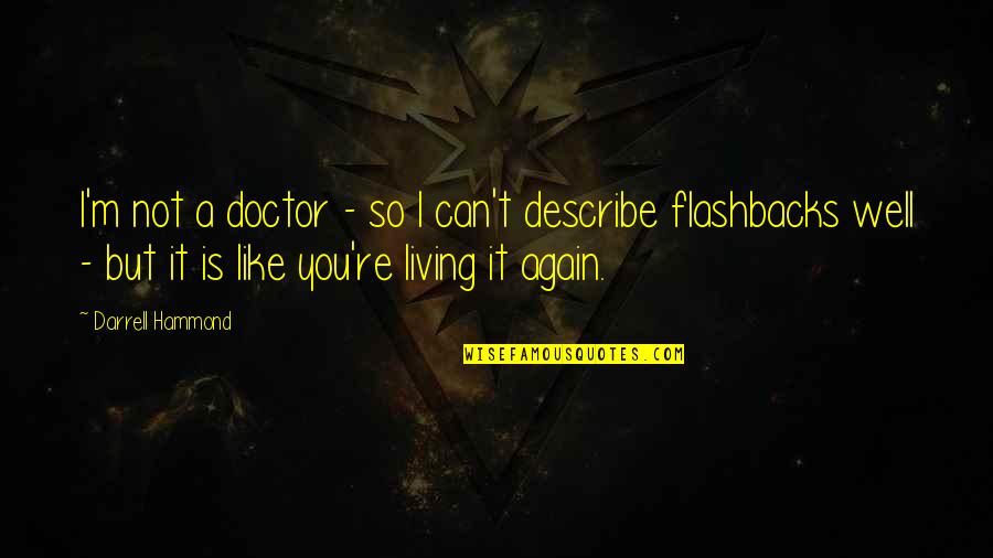 Misztikus Sz Quotes By Darrell Hammond: I'm not a doctor - so I can't