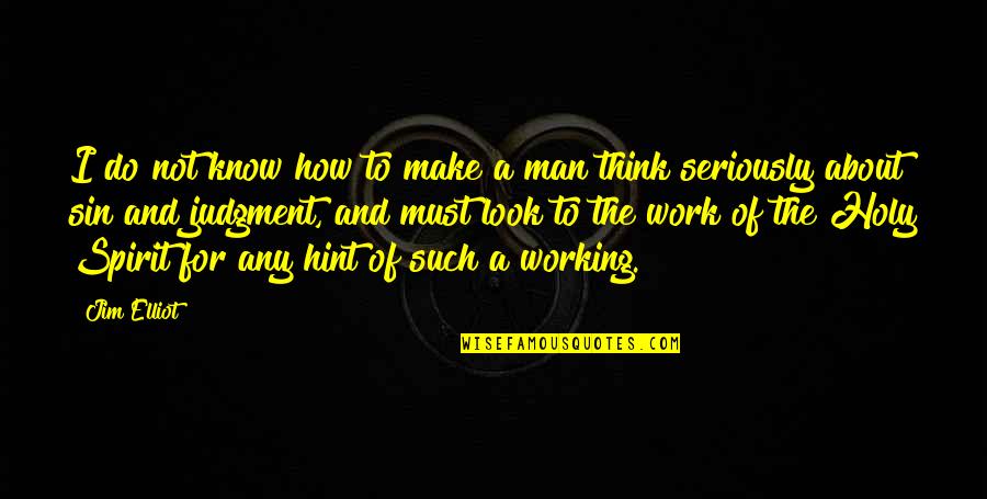 Mit Quotes By Jim Elliot: I do not know how to make a Mit Quotes By Jim Elliot: I do not know how to make a