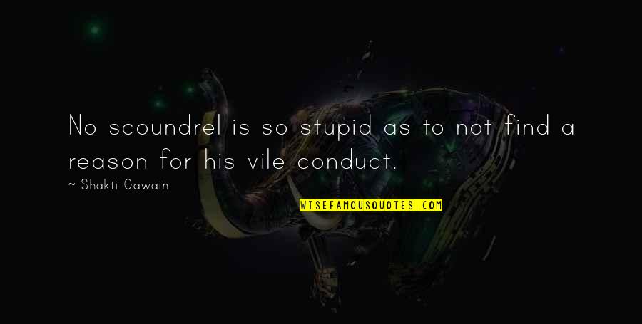 Mitacs Elevate Quotes By Shakti Gawain: No scoundrel is so stupid as to not