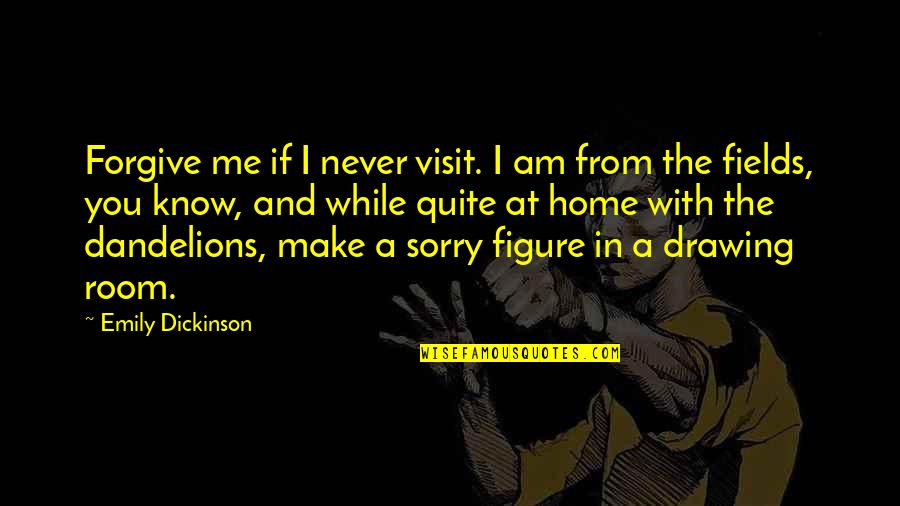 Mitarbeiter Quotes By Emily Dickinson: Forgive me if I never visit. I am