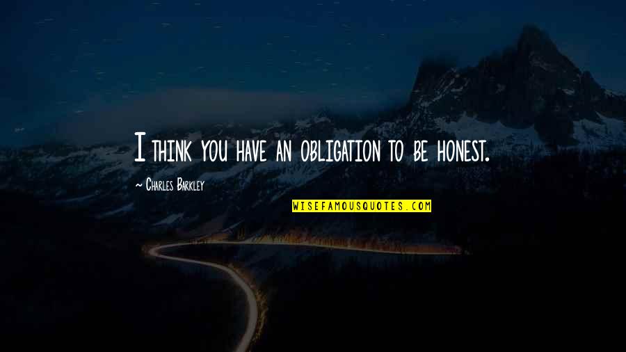 Mitch Albom Inspirational Quotes By Charles Barkley: I think you have an obligation to be Mitch Albom Inspirational Quotes By Charles Barkley: I think you have an obligation to be
