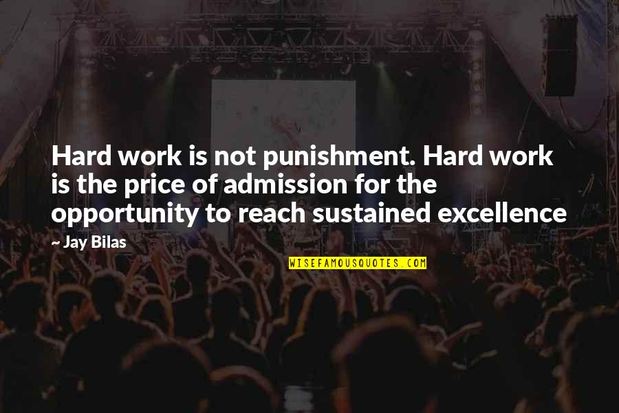 Mitch Lucker Quotes By Jay Bilas: Hard work is not punishment. Hard work is Mitch Lucker Quotes By Jay Bilas: Hard work is not punishment. Hard work is