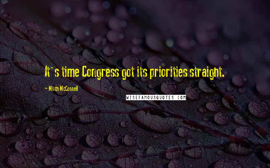 Mitch McConnell quotes: It's time Congress got its priorities straight.