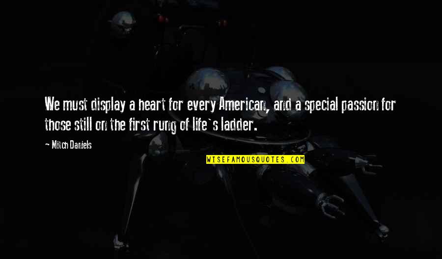 Mitch Quotes By Mitch Daniels: We must display a heart for every American,