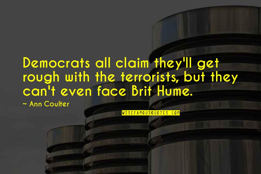 Mitch Ratcliffe Quotes By Ann Coulter: Democrats all claim they'll get rough with the