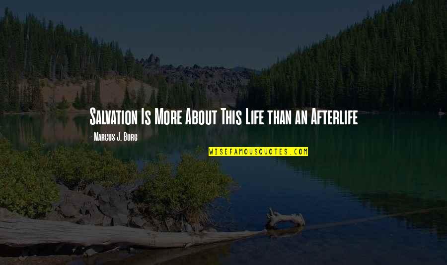 Mitchard Bourbon Quotes By Marcus J. Borg: Salvation Is More About This Life than an Mitchard Bourbon Quotes By Marcus J. Borg: Salvation Is More About This Life than an